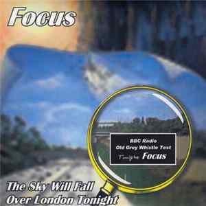 Download Focus - The Sky Will Fall Over London Tonight