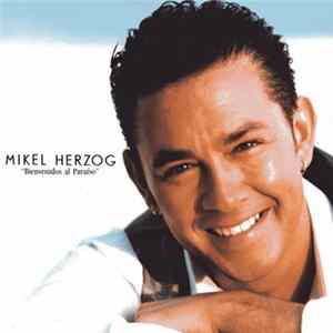 Download Mikel Herzog - Bienvenidos Al Paraiso