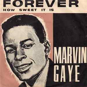 Download Marvin Gaye - Forever / How Sweet It Is (To Be Loved By You)