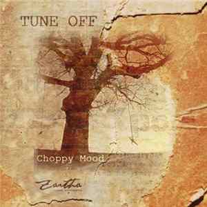 Download Tune Off - Choppy Mood