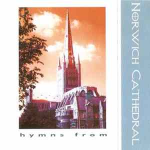 Download Norwich Cathedral Choir - Hymns From Norwich Cathedral