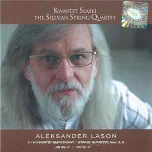 Download Aleksander Lasoń - Silesian String Quartet - V I VI Kwartet Smyczkowy / „20 Dia 4“ | String Quartets Nos. 5, 6 / "20 For 4"