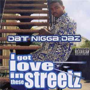 Download Dat Nigga Daz - I Got Love In These Streets