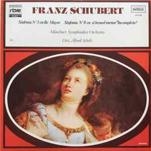 Download Franz Schubert / Münchner Symphoniker, Alfred Scholz - Sinfonia Nº3 En Re Mayor / Sinfonia Nº8 En Si Bemol Mayor “incompleta”