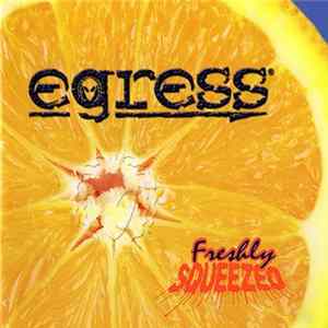 Download Egress - Freshly Squeezed
