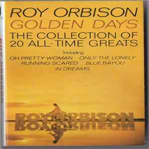 Download Roy Orbison - Golden Days The Collection Of 20 All-Time Greats