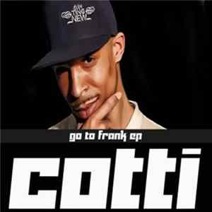 Download Cotti - Go To Frank