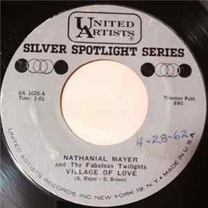 Download Nathanial Mayer And The Fabulous Twilights - Village Of Love / I Want A Woman