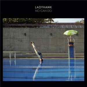 Download Ladyhawk - No Can Do