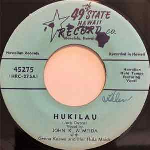 Download John K. Almeida With Genoa Keawe's Hula Maids / Benjamin Rogers - Hukilau / Steel Guitar "C" Jam Boogie