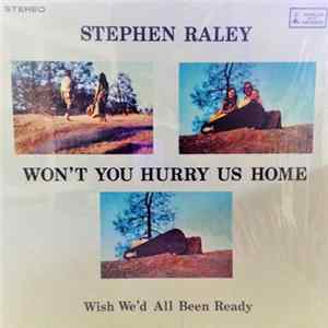 Download Stephen Raley - Won't You Hurry Us Home