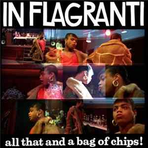 Download In Flagranti - All That And A Bag Of Chips!