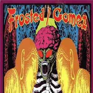 Download Frosted / Gomez - Outterlimitrad / Mr. George
