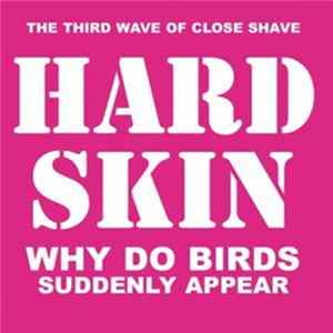Download Hard Skin - Why Do Birds Suddenly Appear