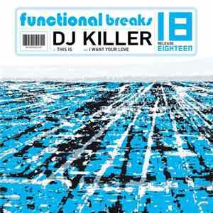 Download DJ Killer - This Is / I Want Your Love