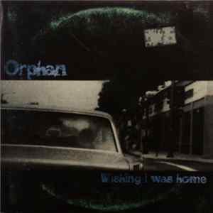 Download Orphan - Wishing I Was Home