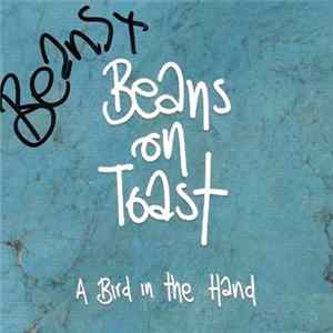 Download Beans On Toast - A Bird In The Hand