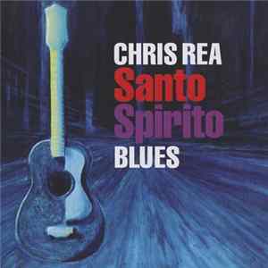 Download Chris Rea - Santo Spirito Blues