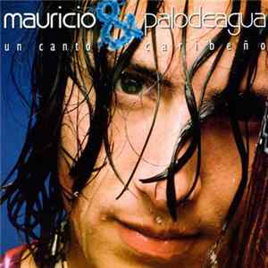 Download Mauricio & Palodeagua - Un Canto Caribeño