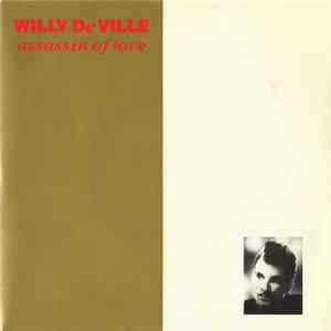 Download Willy DeVille - Assassin Of Love