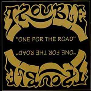 Download Trouble - One For The Road