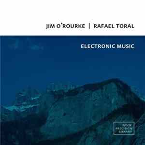 Download Jim O'Rourke | Rafael Toral - Electronic Music