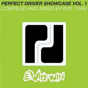 Download Various - Perfect Driver Showcase Vol. 1 - Compiled & Mixed By Evil Twin