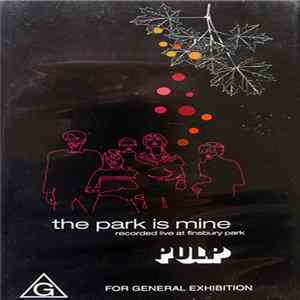 Download Pulp - The Park Is Mine (Recorded Live At Finsbury Park)
