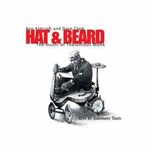 Download Hat & Beard : Ken Aldcroft And Dave Clark - Live At Somewhere There