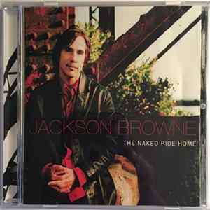Download Jackson Browne - The Naked Ride Home