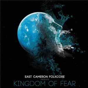 Download East Cameron Folkcore - East Cameron Folkcore Presents Kingdom Of Fear