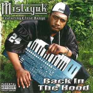 Download Mistayuk Featuring Close Range - Back In The Hood