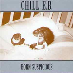 Download Chill E.B. - Born Suspicious