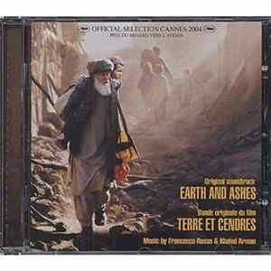 Download Francesco Russo , Khaled Arman - Original Soundtrack: Earth And Ashes = Bande Originale Du Film Terre Et Cendres