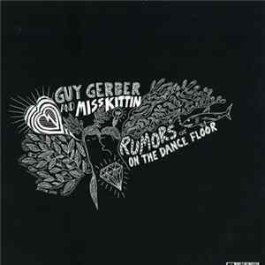 Download Guy Gerber And Miss Kittin - Rumors On The Dancefloor