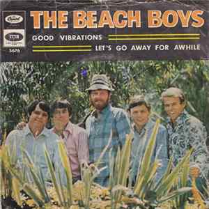 Download The Beach Boys - Good Vibrations / Let's Go Away For Awhile