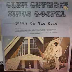 Download Glen Guthrie - Sings Gospel Jesus On The Line