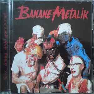 Download Banane Metalik - Sex, Blood And Gore'N'Roll