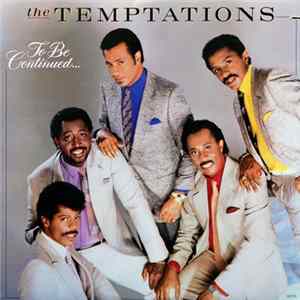 Download The Temptations - To Be Continued...