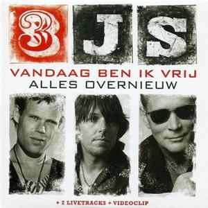 Download 3JS - Vandaag Ben Ik Vrij / Alles Overnieuw