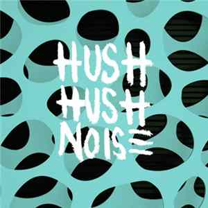 Download Hush Hush Noise - Hush Hush Noise