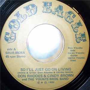 Download Don Rhodes & Cindy Brown And The Younts Bros. Band - So I'll Just Go On Living