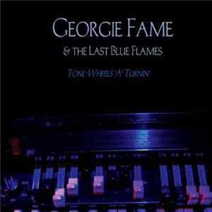 Download Georgie Fame & The Last Blue Flames - Tone-Wheels A Turnin