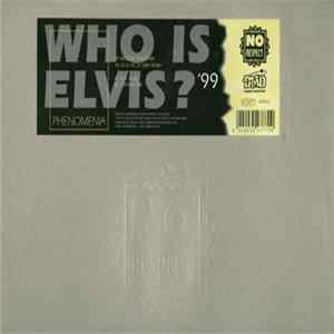 Download Phenomenia - Who Is Elvis? '99