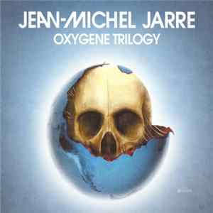 Download Jean-Michel Jarre - Oxygene Trilogy