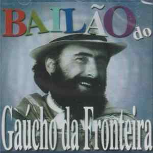 Download Gaúcho Da Fronteira - Bailão Do Gaúcho Da Fronteira