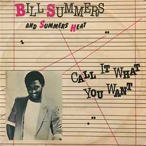 Download Bill Summers And Summers Heat - Call It What You Want