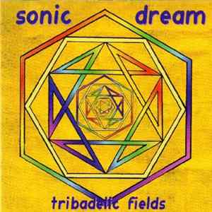 Download Sonic Dream - Tribadelic Fields
