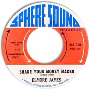 Download Elmore James - Shake Your Money Maker / I Need You