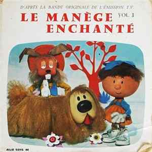 Download Serge Danot Et Jacques Charrière - Le Manège Enchanté Vol. 3
